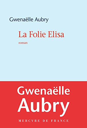Stock image for La Folie Elisa for sale by LIVREAUTRESORSAS