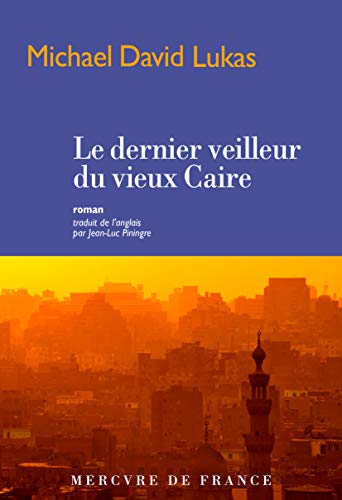 Beispielbild fr Le dernier veilleur du vieux Caire zum Verkauf von Ammareal