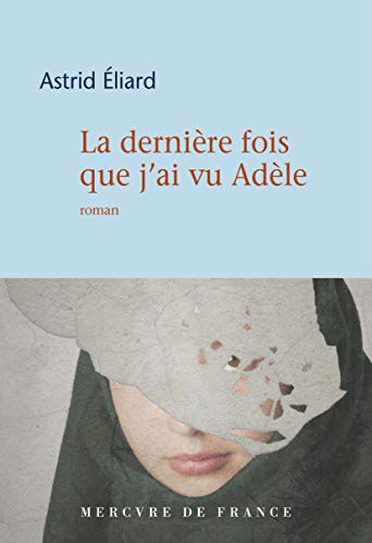 Stock image for La Derni re Fois que J'Ai Vu Ad le (Bleue) for sale by WorldofBooks