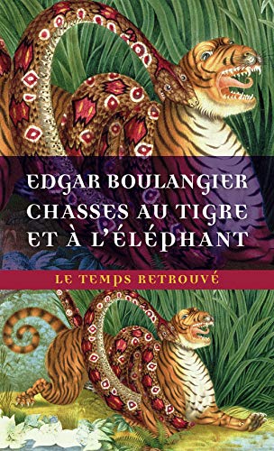 Imagen de archivo de Chasses au tigre et  l'lphant: Un hiver au Cambodge [Broch] Boulangier,Edgar et Artires,Philippe a la venta por BIBLIO-NET