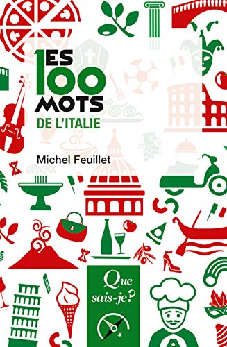 Stock image for Les 100 mots de l'Italie [Broch] Feuillet, Michel for sale by BIBLIO-NET
