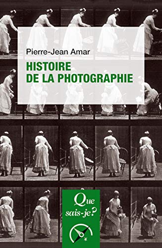 Stock image for Histoire de la photographie Amar, Pierre-Jean for sale by BIBLIO-NET