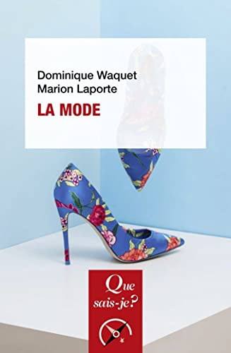 Beispielbild fr La Mode [Broch] Waquet, Dominique et Laporte, Marion zum Verkauf von BIBLIO-NET