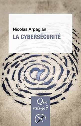 Beispielbild fr La Cyberscurit [Broch] Arpagian, Nicolas zum Verkauf von BIBLIO-NET