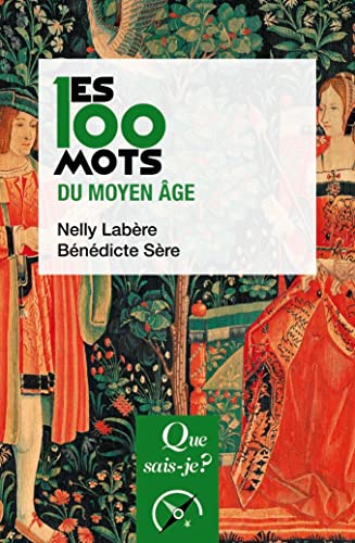 Stock image for Les 100 mots du Moyen ge [Broch] Labre, Nelly et Sre, Bndicte for sale by BIBLIO-NET