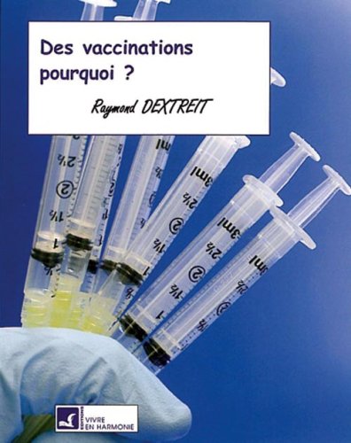 Beispielbild fr Des Vaccinations Pourquoi ? zum Verkauf von RECYCLIVRE
