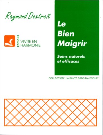 Beispielbild fr Le Bien Maigrir : Soins Naturels Et Efficaces zum Verkauf von RECYCLIVRE