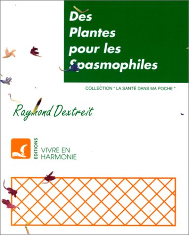 Stock image for Des plantes pour les spasmophiles for sale by LIVREAUTRESORSAS