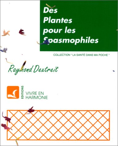 Stock image for Des plantes pour les spasmophiles for sale by Ammareal
