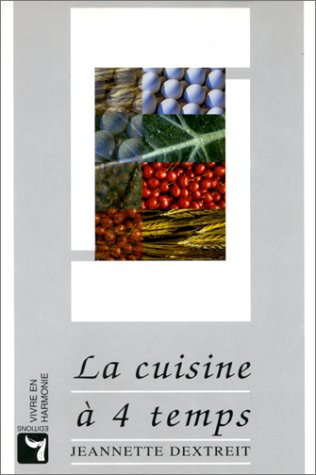Beispielbild fr La Cuisine A 4 Temps zum Verkauf von RECYCLIVRE