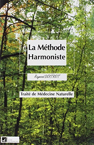 "la methode harmoniste ; traite de medecine naturelle" (9782715501157) by [???]