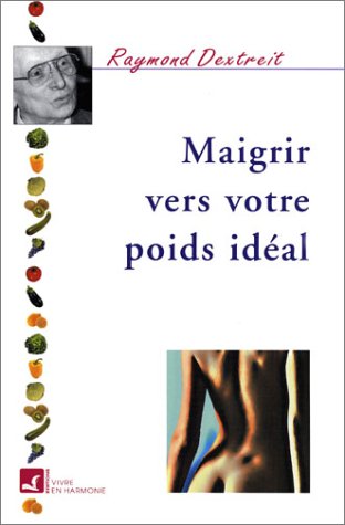 Beispielbild fr Maigrir Vers Votre Poids Idal zum Verkauf von RECYCLIVRE