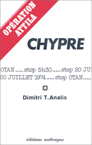 Chypre - opÃ©ration Attila... (9782715703193) by Analis, Dimitris T.