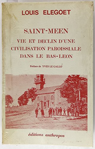 Imagen de archivo de Saint-Men : Vie et dclin d'une civilisation paroissiale dans le Bas-Lon a la venta por Librairie La cabane aux bouquins