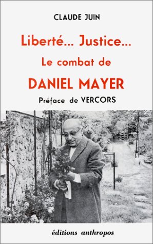 Imagen de archivo de Libert, justice : Le Combat de Daniel Mayer a la venta por medimops