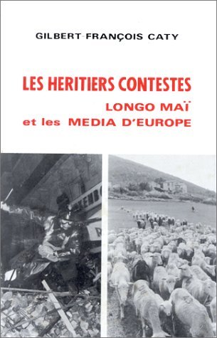 Beispielbild fr Les hritiers contestes; Longo Ma et les mdia d'Europe. zum Verkauf von AUSONE