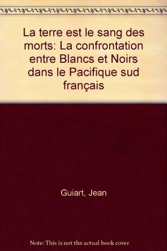 Beispielbild fr Terre est le sang des morts Guiart (French Edition) zum Verkauf von Robinson Street Books, IOBA