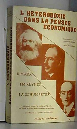 Imagen de archivo de L'He?te?rodoxie dans la pense?e e?conomique: K. Marx, J.M. Keynes, J.A. Schumpeter : e?tudes (Cahiers d'e?conomie politique) (French Edition) a la venta por Gallix