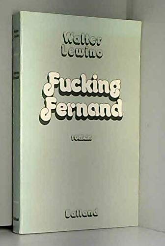 Fucking Fernand: Roman (French Edition) (9782715800540) by Lewino, Walter