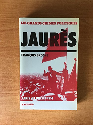 9782715801424: Jaurs : Paris, le 31 juillet 1914 (Les grands crimes politiques)