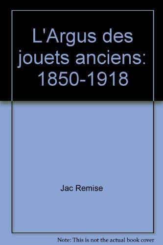 9782715801523: L'Argus des jouets anciens 1850-1918