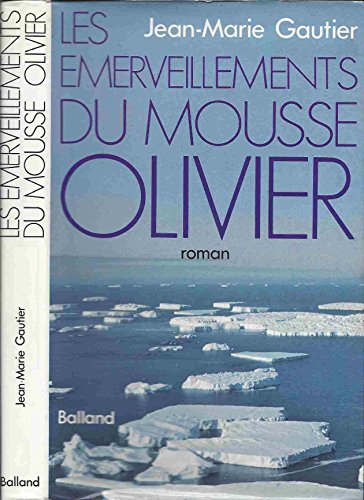 Stock image for LES EMERVEILLEMENTS DU MOUSSE OLIVER for sale by Zane W. Gray, BOOKSELLERS