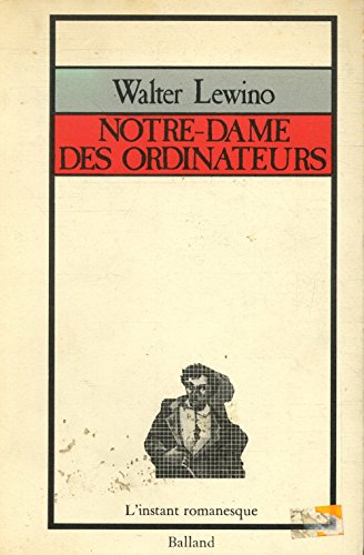 9782715802155: Notre-Dame des ordinateurs (L'Instant romanesque) (French Edition)