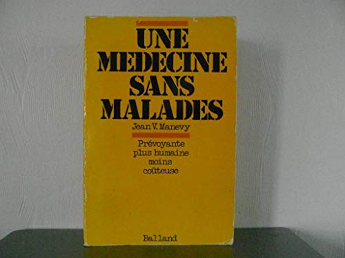 9782715802230: UNE MEDECINE SANS MALADES- PREVOYANTE PLUS HUMAINE MOINS COUTEUSE