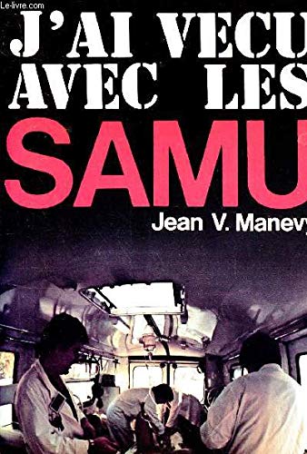 Stock image for J'ai vcu avec les SAMU Service assistance mdicale d'extrme urgence for sale by Librairie Th  la page