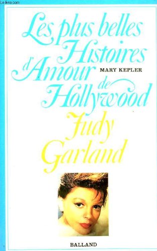 Judy Garland - Les Plus Belles Histoires d'Amour de Hollywood