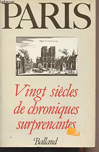 Stock image for Paris, vingt sicles de chroniques surprenantes for sale by Ammareal