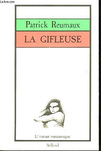 La gifleuse (L'Instant romanesque) (French Edition) (9782715804272) by Reumaux, Patrick