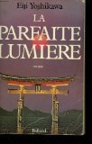 Stock image for La parfaite lumire [Broch] for sale by Better World Books Ltd