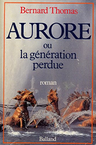 Beispielbild fr Aurore ou la Gnration perdue zum Verkauf von Ammareal