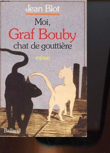 Beispielbild fr Moi, Graf Bouby, chat de gouttire zum Verkauf von medimops