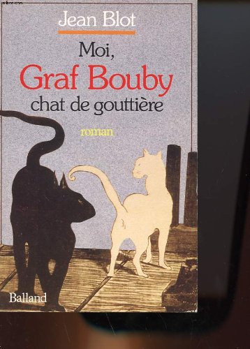 Imagen de archivo de Moi, Graf Bouby, chat de gouttire a la venta por medimops