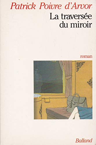 Beispielbild fr La traverse du miroir. Roman zum Verkauf von Kultgut