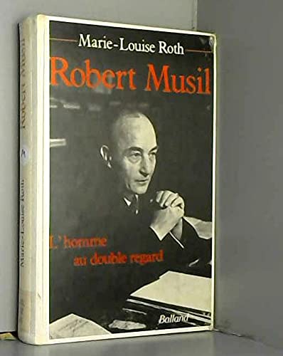 Beispielbild fr Robert Musil : L'homme Au Double Regard zum Verkauf von RECYCLIVRE
