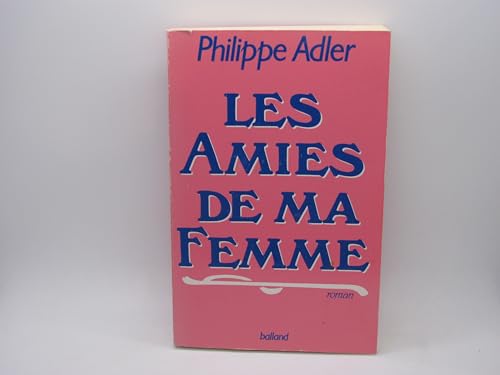 Imagen de archivo de Les Amies De Ma Femme a la venta por Librairie Th  la page