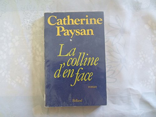 Beispielbild fr La colline d'en face zum Verkauf von Librairie Th  la page