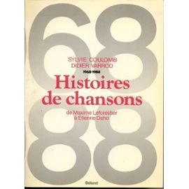 Beispielbild fr HISTOIRES DE CHANSONS. DE MAXIME LEFORESTIER A ETIENNE DAHO. 1968 - 1988. zum Verkauf von LIBRAIRIE GIL-ARTGIL SARL