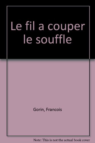 Stock image for Le fil  couper le souffle for sale by LiLi - La Libert des Livres
