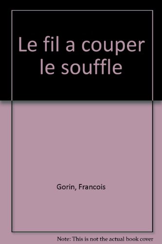 9782715806993: Le fil  couper le souffle