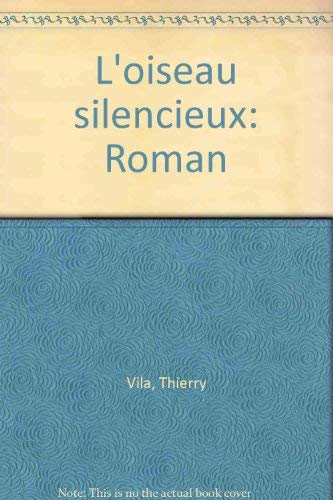 Beispielbild fr L'oiseau Silencieux zum Verkauf von RECYCLIVRE