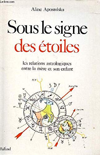 9782715807358: Sous le signe des etoiles : les relations astrologiques mere-enfants (Prat F Ancien)
