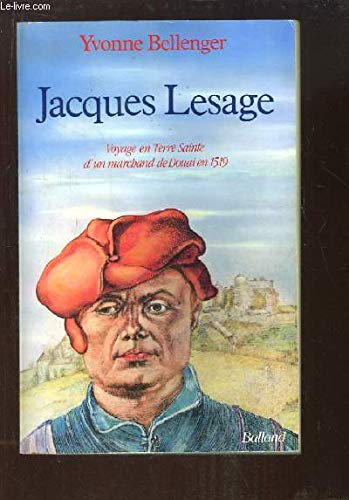 Jacques lesage : voyage en terre sainte d'un marchand de douai en 1519