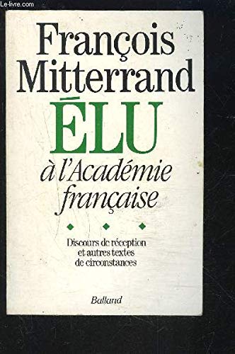 Imagen de archivo de Elu a l'academie francaise. [Unknown Binding] a la venta por LIVREAUTRESORSAS