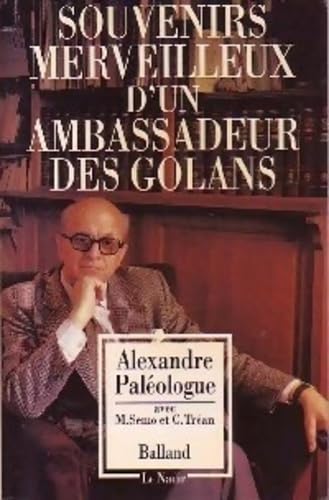 Stock image for Souvenirs merveilleux d'un ambassadeur des golans 122997 [Paperback] PALEOLOGUE, Alexandre for sale by LIVREAUTRESORSAS
