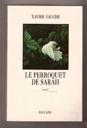 Imagen de archivo de Le perroquet de Sarah a la venta por LibrairieLaLettre2