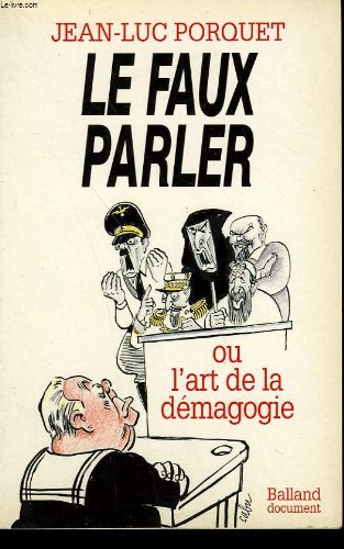 Beispielbild fr Le Faux Parler ou l'art de la d magogie [Paperback] Porquet Jean-Luc zum Verkauf von LIVREAUTRESORSAS